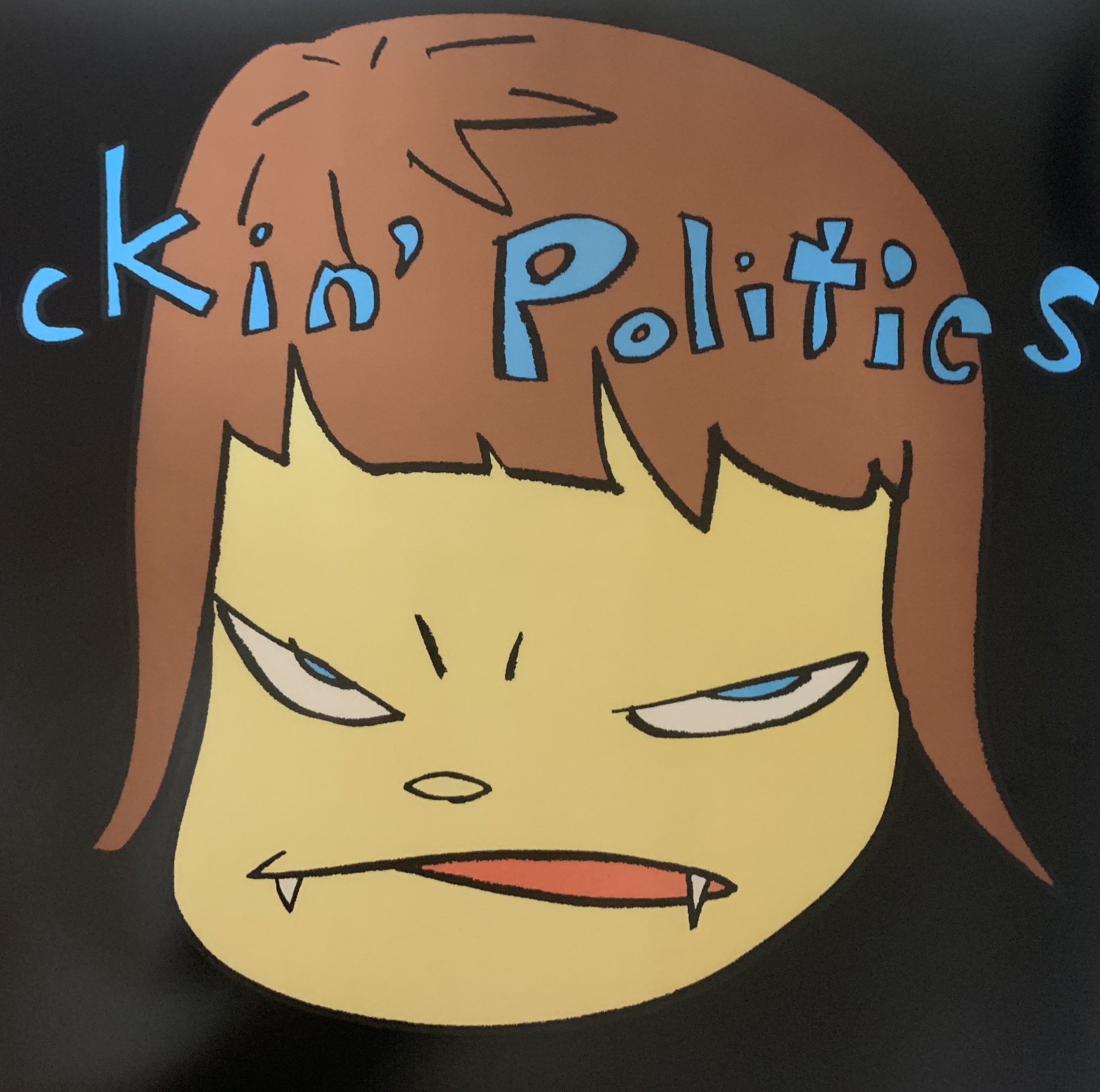 奈良美智|Fuckin'politics!（海报）|九七艺术